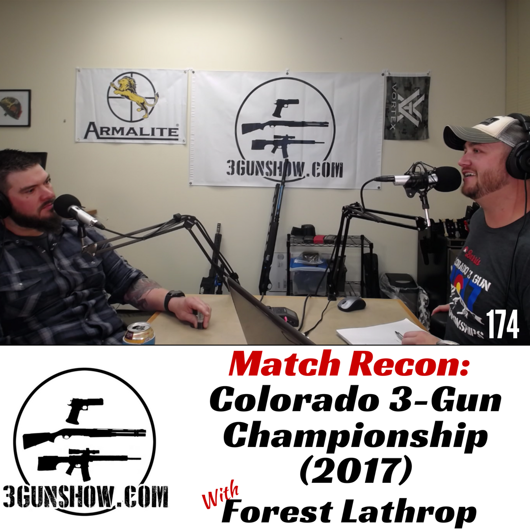 174 Match Recon_ Colorado 3-Gun Championship (2017) with Forest Lathrop